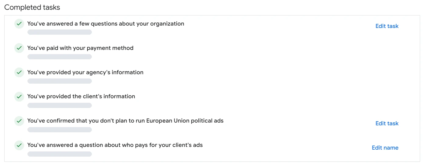 A Google Ads screen, masked: the completed advertiser verification tasks for an agency-managed account, including "You've provided your agency's information", "You've provided the client's information" and "You've answered a question about who pays for your client's ads". Dates are hidden.