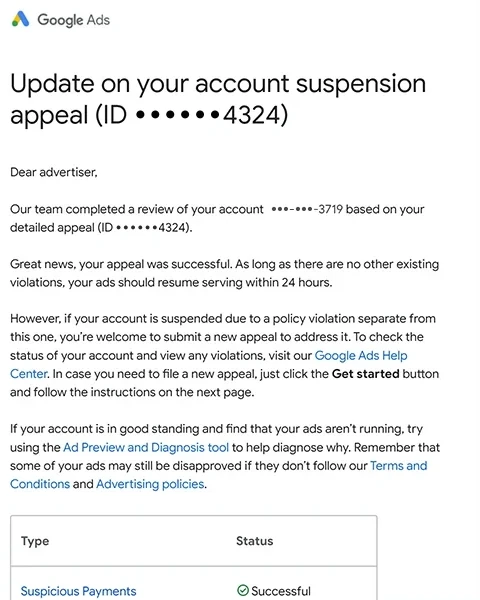 Google Ads email: Update on your account suspension appeal, appeal ID ending 4324, for the account ending 3719: Great news, your appeal was successful, and your ads should resume serving within 24 hours; the table under it reads Suspicious Payments, Successful